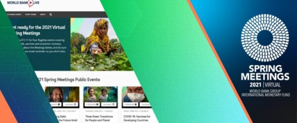 Feedback on the World Bank’s and IMF’s virtual Spring Meetings of 2021